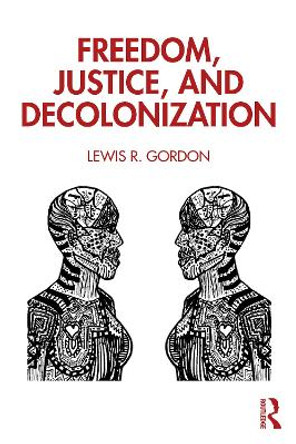 Freedom, Justice, and Decolonization by Lewis Gordon