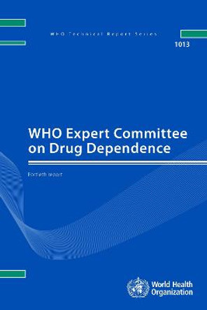 WHO Expert Committee on Drug Dependence: Fortieth report by World Health Organization