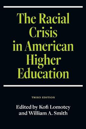 The Racial Crisis in American Higher Education, Third Edition by Kofi Lomotey