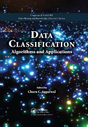 Data Classification: Algorithms and Applications by Charu C. Aggarwal