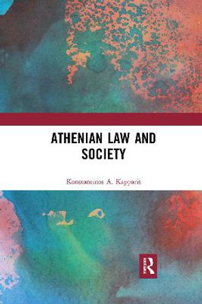 Athenian Law and Society by Konstantinos A. Kapparis