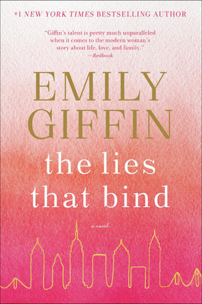 The Lies That Bind: A Novel by Emily Giffin