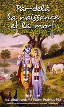 Par-dela la naissance et la mort [French edition] by A.C. Bhaktivedanta Swami Prabhupada