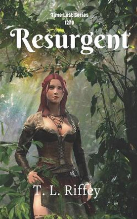 Resurgent by T L Riffey