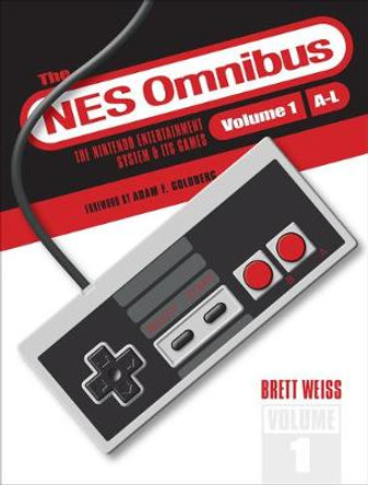 NES Omnibus: The Nintendo Entertainment System and Its Games, Volume 1 (A-L) by Brett Weiss