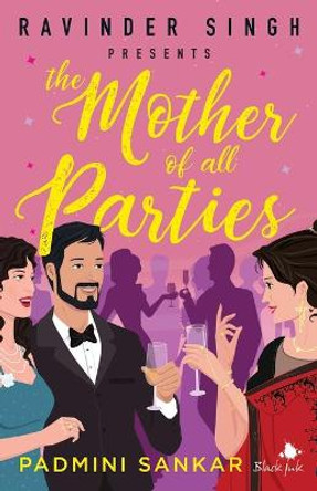 The Mother of All Parties by Padmini Sankar