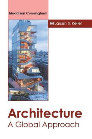 Architecture: A Global Approach by Maddison Cunningham