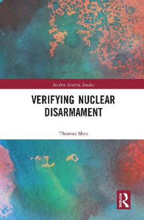 Verifying Nuclear Disarmament by Thomas Shea