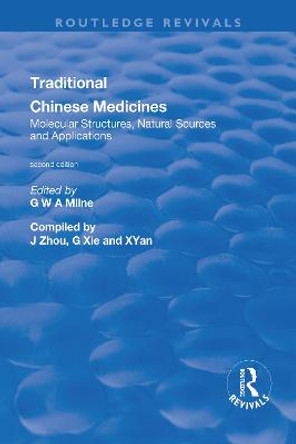 Traditional Chinese Medicines: Molecular Structures, Natural Sources and Applications: Molecular Structures, Natural Sources and Applications by Xinjian Yan