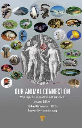 Our Animal Connection: What Sapiens Can Learn from Other Species Michael Hehenberger 9789814877503
