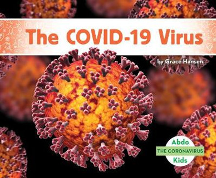 The Covid-19 Virus by Grace Hansen