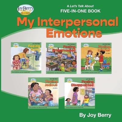 A Let's Talk About Five-in-One Book - My Interpersonal Emotions by Joy Berry