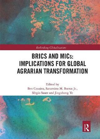 BRICS and MICs: Implications for Global Agrarian Transformation by Ben Cousins