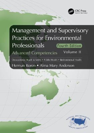 Management and Supervisory Practices for Environmental Professionals: Advanced Competencies, Volume II by Herman Koren