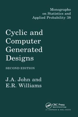 Cyclic and Computer Generated Designs by J.A. John