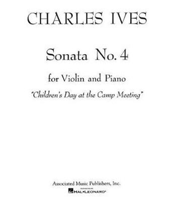 Sonata No. 4: Childrens Day at the Camp Meeting by Charles Ives