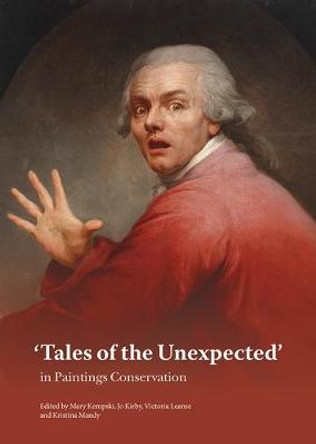 Tales of the Unexpected: In Paintings Conservation by Mary Kempski