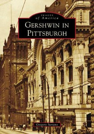 Gershwin in Pittsburgh by Gregory Suriano