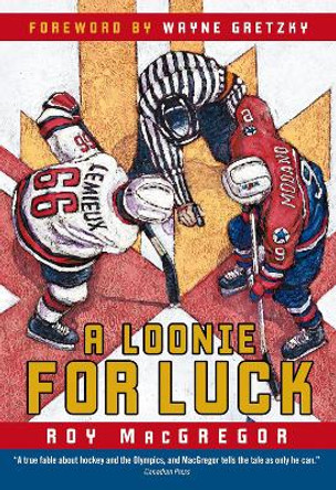 A Loonie for Luck by Roy MacGregor