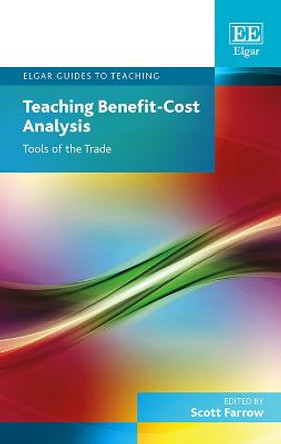 Teaching Benefit-Cost Analysis: Tools of the Trade by Scott Farrow
