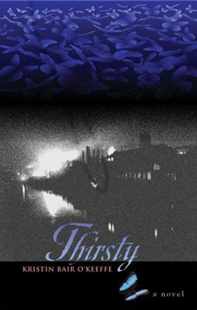 Thirsty: A Novel by Kristin Bair O'Keeffe