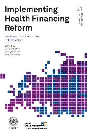 Implementing Health Financing Reform: Lessons from Countries in Transition by Joe Kutzin