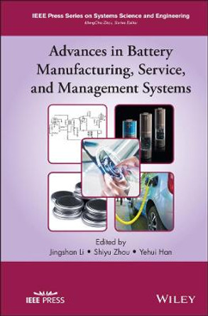 Advances in Battery Manufacturing, Service, and Management Systems by Jingshan Li