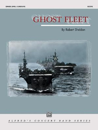 Ghost Fleet: Conductor Score by Robert Sheldon