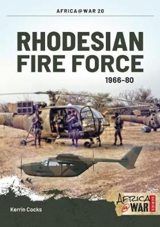 Rhodesian Fire Force 1966-80 by Kerrin Cocks