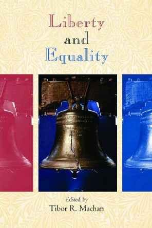 Liberty and Equality by Tibor R Machan