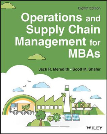 Operations and Supply Chain Management for MBAs by Scott M. Shafer