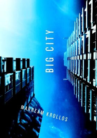 Big City by Marream Krollos