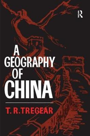 A Geography of China by T.R. Tregear