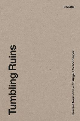 Tumbling Ruins by Henrike Naumann