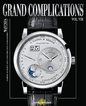 Grand Complications Volume VIII: High Quality Watchmaking by Tourbillon International