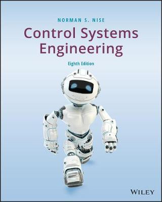 Control Systems Engineering by Norman S. Nise