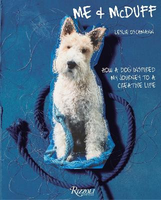 Me & McDuff: How a Dog Inspired My Journey to a Creative Life by Leslie Oschmann