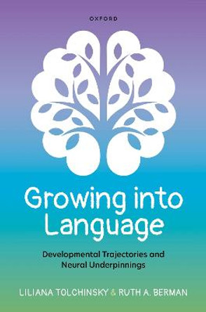 Growing into Language: Developmental Trajectories and Neural Underpinnings by Liliana Tolchinsky
