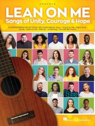 Lean on Me: Songs of Unity, Courage & Hope by Hal Leonard Corp