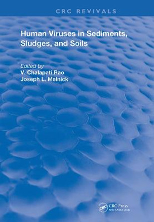 Human Viruses In Sediments Sludges & Soils by V. Chalapati Rao