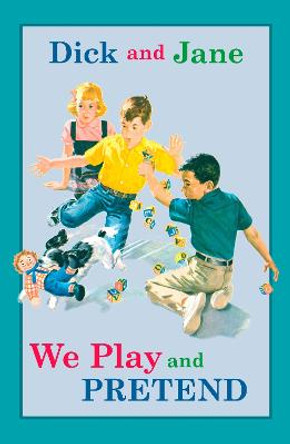 Dick and Jane: We Play and Pretend by Grosset & Dunlap