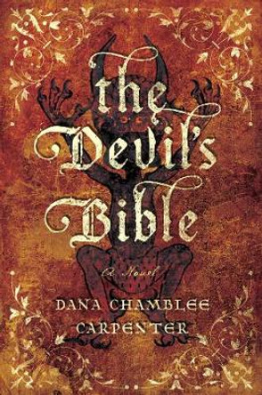 The Devil's Bible: A Novel by Dana Chamblee Carpenter