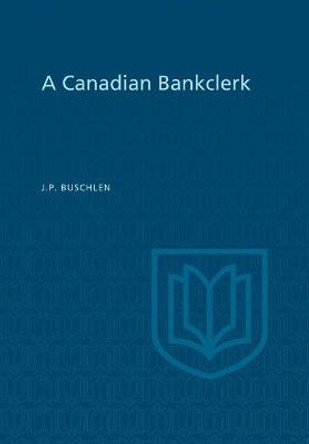 A Canadian Bankclerk by John Preston Buschlen