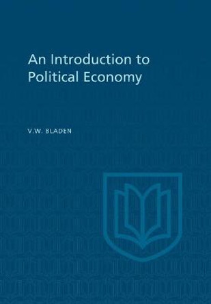 An Introduction to Political Economy by Vincent W Bladen