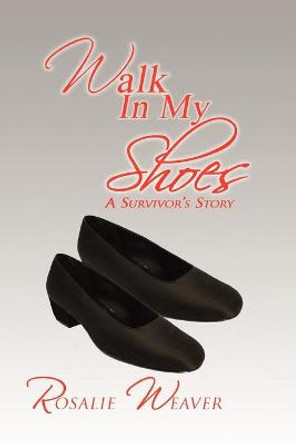Walk in My Shoes by Rosalie Weaver