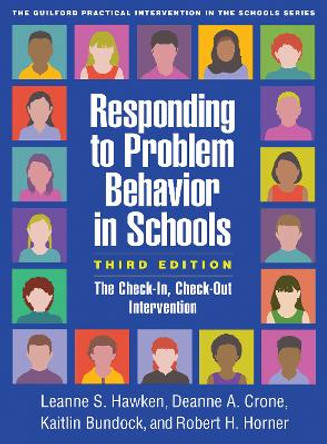 Responding to Problem Behavior in Schools, Third Edition: The Check-In, Check-Out Intervention by Leanne S Hawken