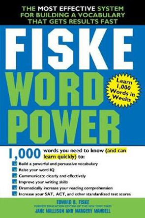 Fiske WordPower: The Most Effective System for Building a Vocabulary That Gets Results Fast by Edward Fiske