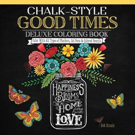 Chalk Style Good Times Deluxe Coloring Book by Deb Strain