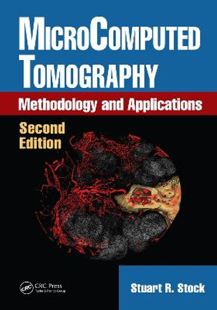 MicroComputed Tomography: Methodology and Applications, Second Edition by Stuart R. Stock