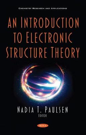 An Introduction to Electronic Structure Theory by Nadia T. Paulsen